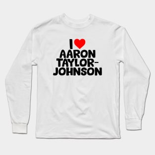 I Love Aaron Taylor Johnson Long Sleeve T-Shirt